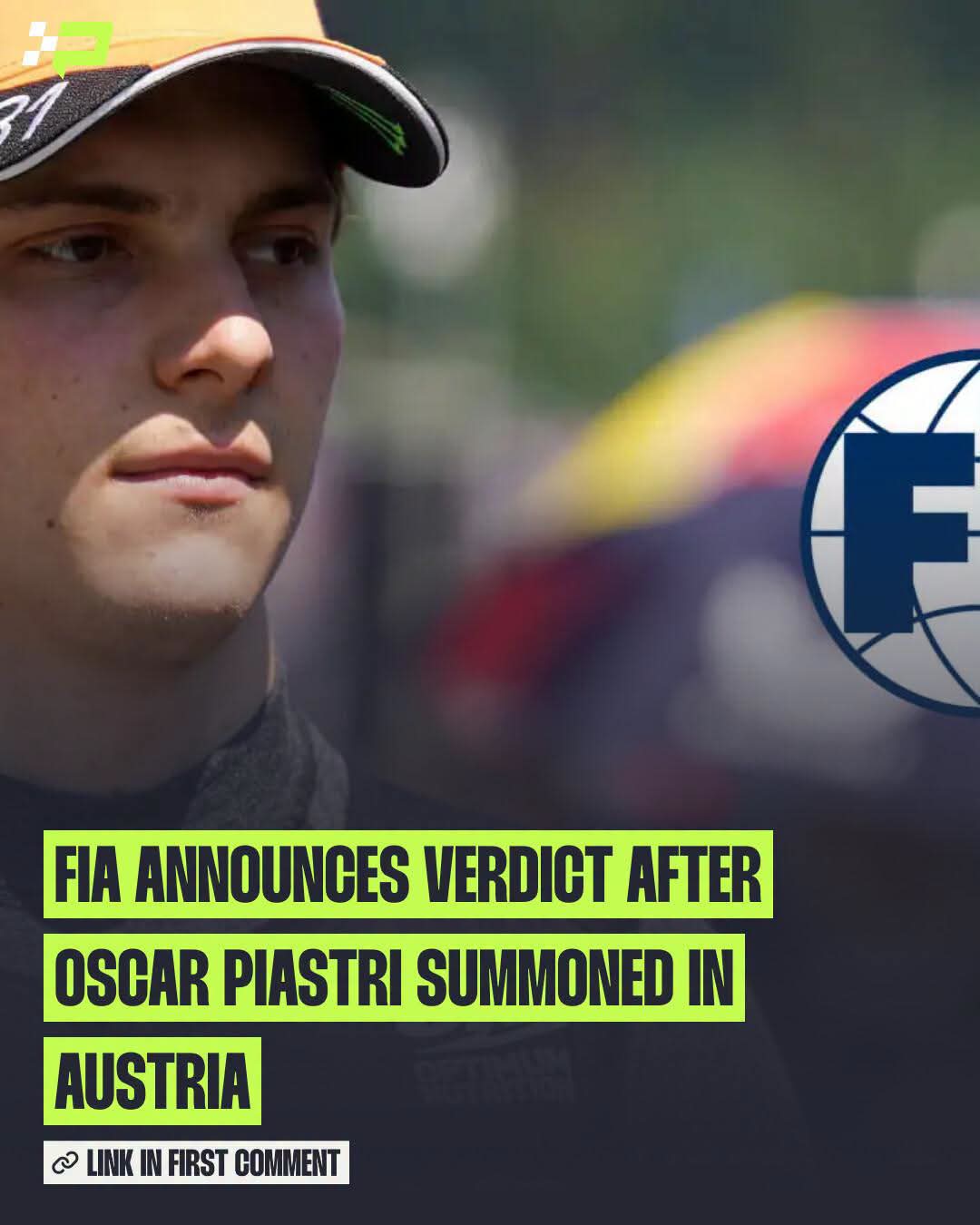 FIA CLEARS OSCAR PIASTRI AFTER AUSTRIAN GRAND PRIX STEWARDS INVESTIGATION