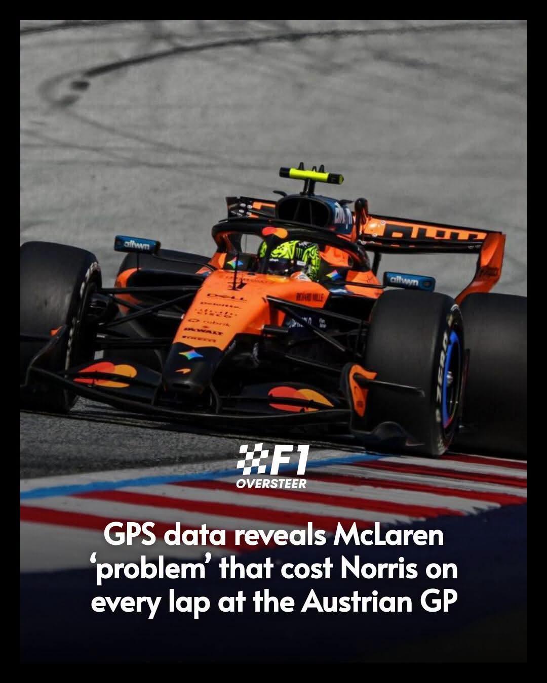 MCLAREN’S HIDDEN WEAKNESS EXPOSED AS GPS DATA REVEALS WHY LANDO NORRIS STRUGLED IN AUSTRIAN GRAND PRIX