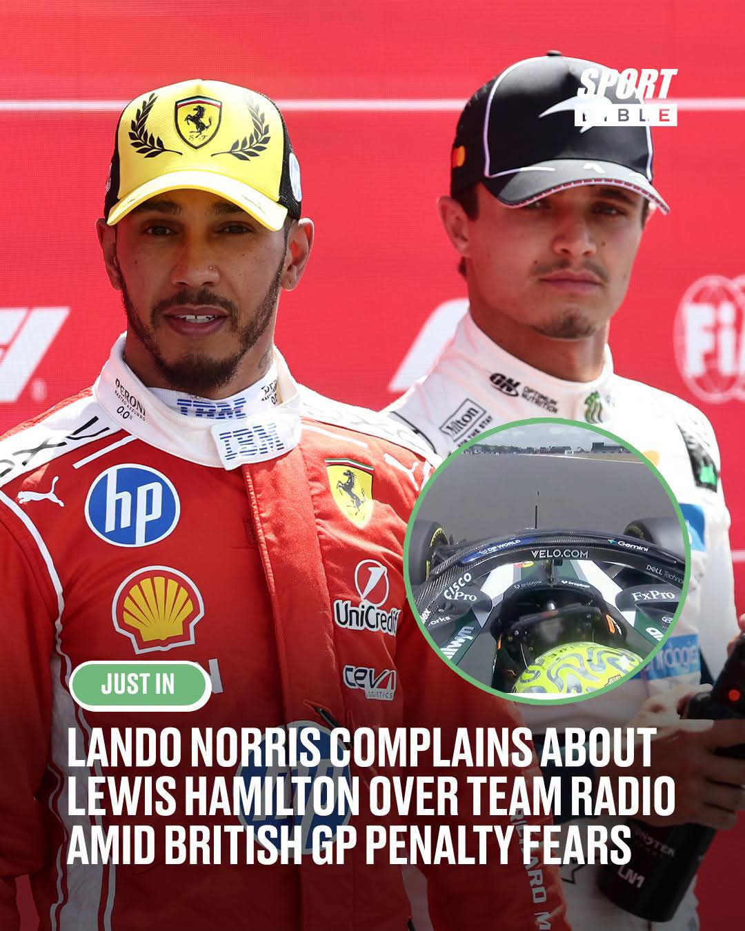 LANDO NORRIS QUESTIONS LEWIS HAMILTON OVER TEAM RADIO AS FERRARI STAR FACES FIA INVESTIGATION AFTER BRITISH GRAND PRIX