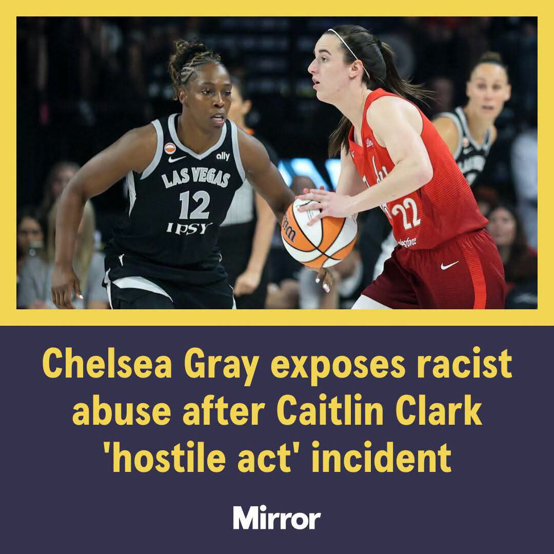 CHELSEA GRAY BREAKS SILENCE ON RACIST ABUSE AFTER CAITLIN CLARK INCIDENT AS WNBA FACES GROWING PRESSURE