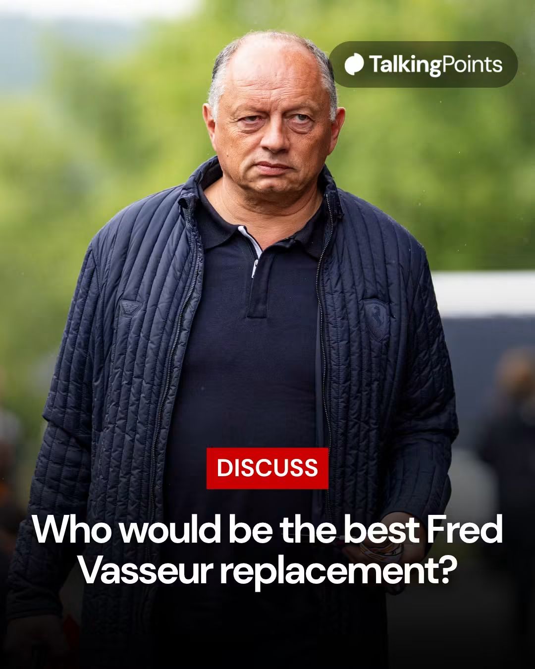 IF FRED VASSEUR LEAVES FERRARI, WHO WOULD BE THE BEST REPLACEMENT FOR THE SCUDERIA?
