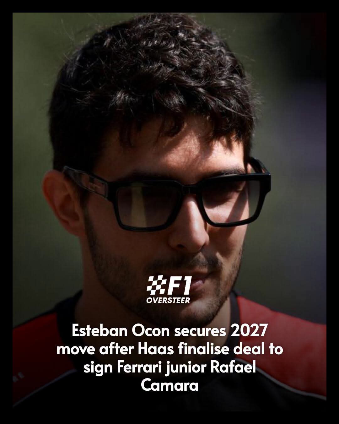 ESTEBAN OCON SET FOR HAAS EXIT AS RAFAEL CÂMARA EMERGES AS 2027 REPLACEMENT