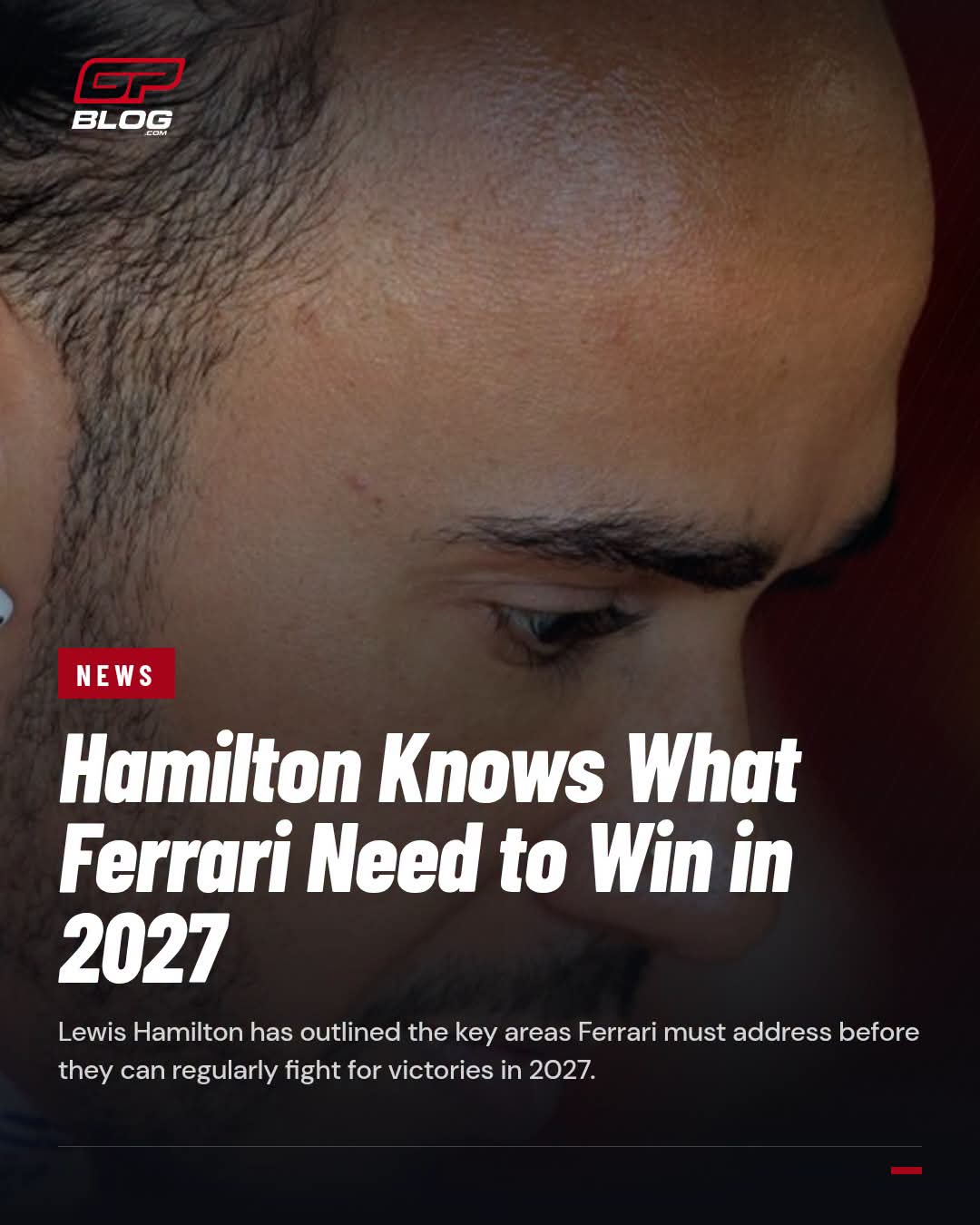 LEWIS HAMILTON IDENTIFIES FERRARI’S BIGGEST WEAKNESSES AS HE PUSHES FOR A 2027 TITLE-CHALLENGING CAR